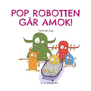 POP ROBOTTEN GÅR AMOK!