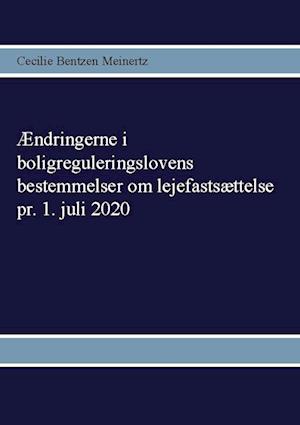 Ændringerne i boligreguleringslovens bestemmelser om lejefastsættelse pr. 1. juli 2020