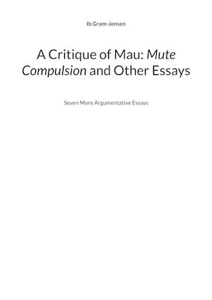 A Critique of Mau: Mute Compulsion and Other Essays