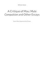 A Critique of Mau: Mute Compulsion and Other Essays