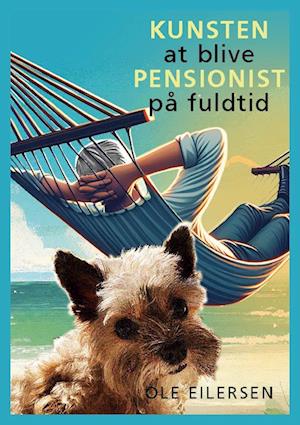 Kunsten at blive pensionist på fuldtid