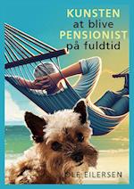 Kunsten at blive pensionist på fuldtid