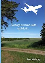 så langt evnerne rakte og lidt til