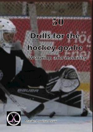 50 drills for the hockey goalie