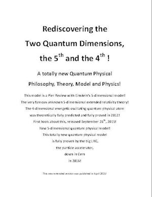 Rediscovering the Two Quantum Dimensions, the 5th and the 4th dimension!