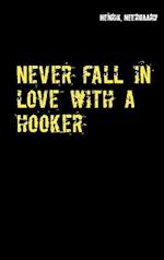 Never fall in love with a hooker - and other short stories