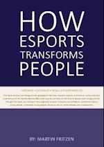 How Esports Transforms People