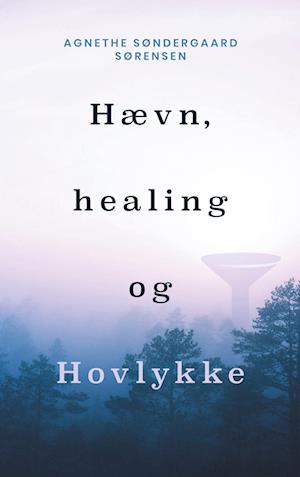 Hævn, healing og Hovlykke