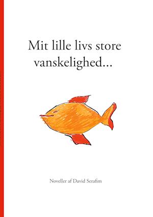 Mit lille livs store vanskelighed...