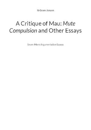 A Critique of Mau: Mute Compulsion and Other Essays