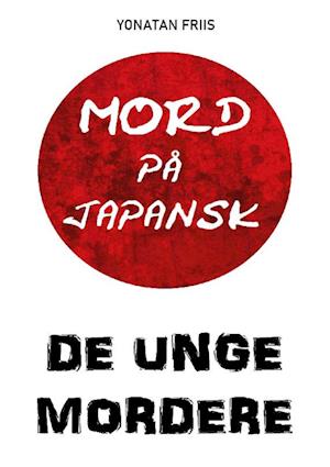 Mord på japansk: De unge mordere