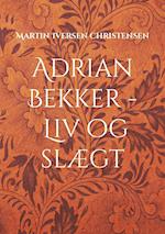 Adrian Bekker - Liv og slægt