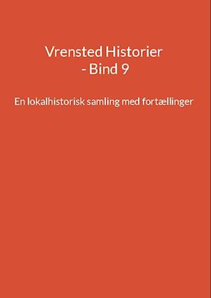 Vrensted Historier - Bind 9