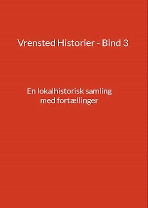 Vrensted Historier - Bind 3