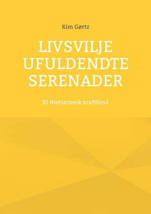 Livsvilje Ufuldendte serenader