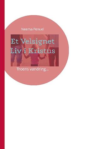 Et Velsignet Liv i Kristus