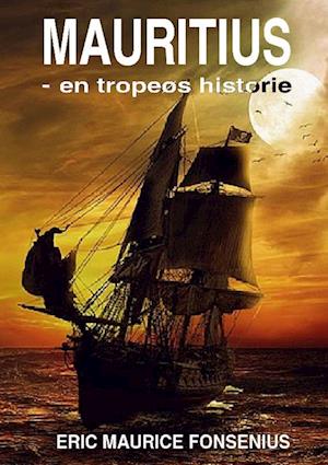 Mauritius - en tropeøs historie