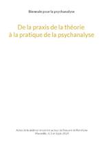 De la praxis de la théorie à la pratique de la psychanalyse