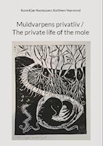 Muldvarpens privatliv / The private life of the mole