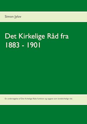 Det Kirkelige Råd fra 1883 - 1901