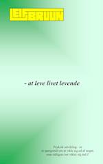 - at leve livet levende