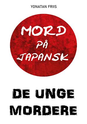 Mord på japansk: De unge mordere