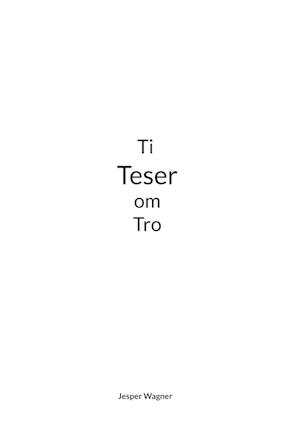 Ti Teser om Tro