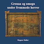 Grenaa og omegn under fremmede herrer