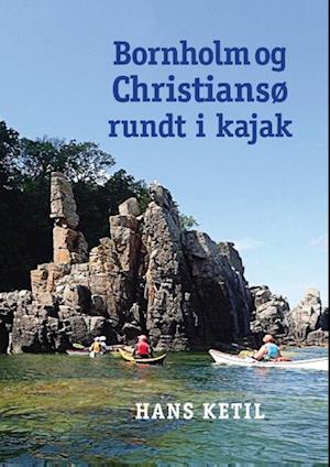 Få Bornholm og Christiansø i af Hans Ketil som bog på dansk -