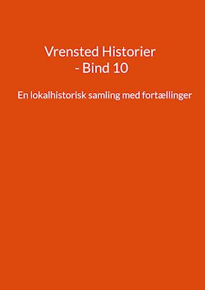 Vrensted Historier - Bind 10