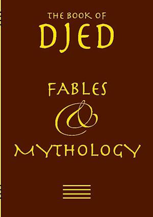 Djed - Fables & Mythology