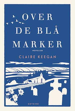 Over de blå marker-Claire Keegan-Bog