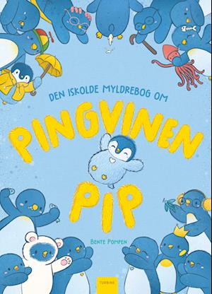 Den iskolde myldrebog om pingvinen Pip