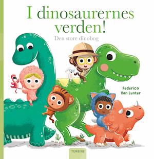 I dinosaurernes verden! Den store dinobog-Federico van Lunter-Bog