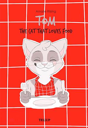 Tom, the Cat That Loves Food