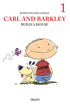 Carl and Barkley #1: Carl and Barkley Build a House