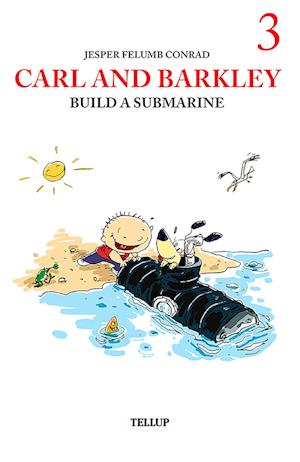 Carl and Barkley #3: Carl and Barkley Build a Submarine