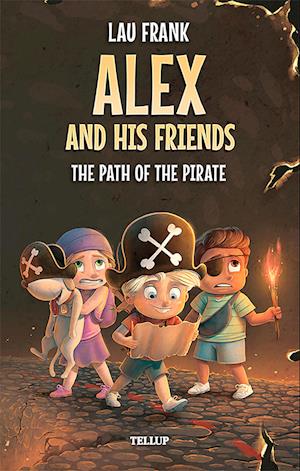 Alex and His Friends #1: The Path of the Pirate