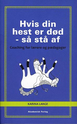 Hvis din hest er død - så stå af