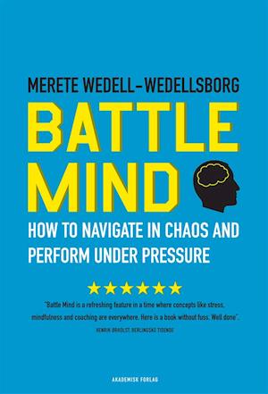 Battle Mind. How to Navigate in Chaos and Perform under Pressure