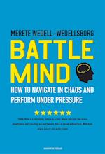 Battle Mind. How to Navigate in Chaos and Perform under Pressure