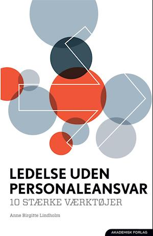 Ledelse uden personaleansvar. 10 stærke værktøjer af Anne Birgitte Lindholm som e-bog i ePub format på
