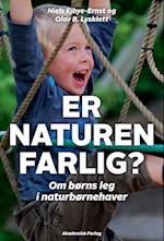 Er naturen farlig? Om børns leg i naturbørnehaver