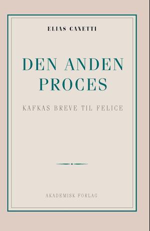 Den anden proces: Kafkas breve til Felice