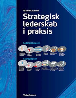 Strategisk lederskab i praksis-Bjarne Kousholt-Bog