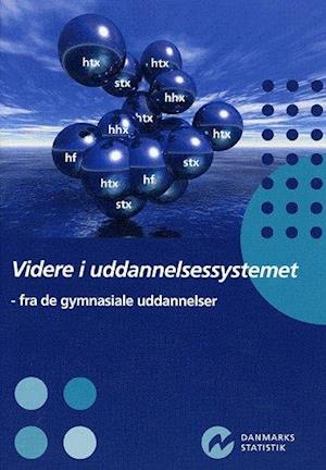 Få Videre I Uddannelsessystemet - Fra De Gymnasiale Uddannelser Af ...