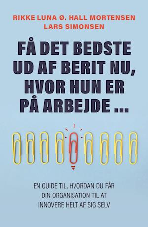 Få det bedste ud af Berit nu, hvor hun alligevel er på arbejde