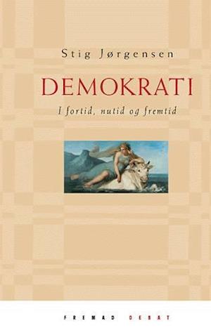 Demokrati - i fortid, nutid og fremtid