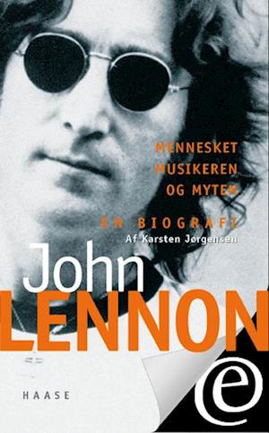 John Lennon. Mennesket, musikeren og myten