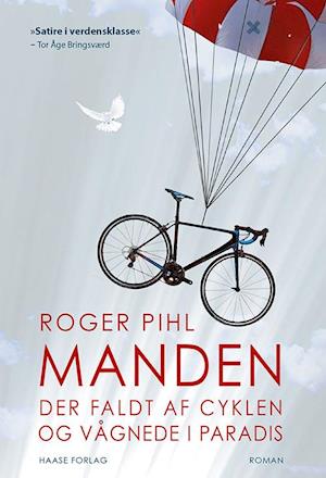 Få Manden der faldt af cyklen og vågnede i paradis af Roger som i ePub på dansk